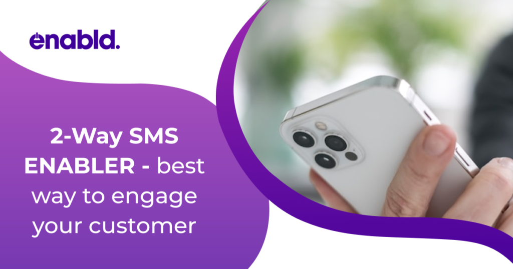 2 Way SMS Enabler - Best way to engage your customer - Enabld Technologies