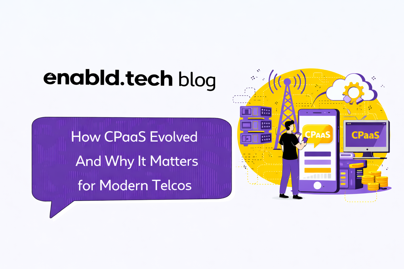 How CPaaS Evolved And Why It Matters for Modern Telcos