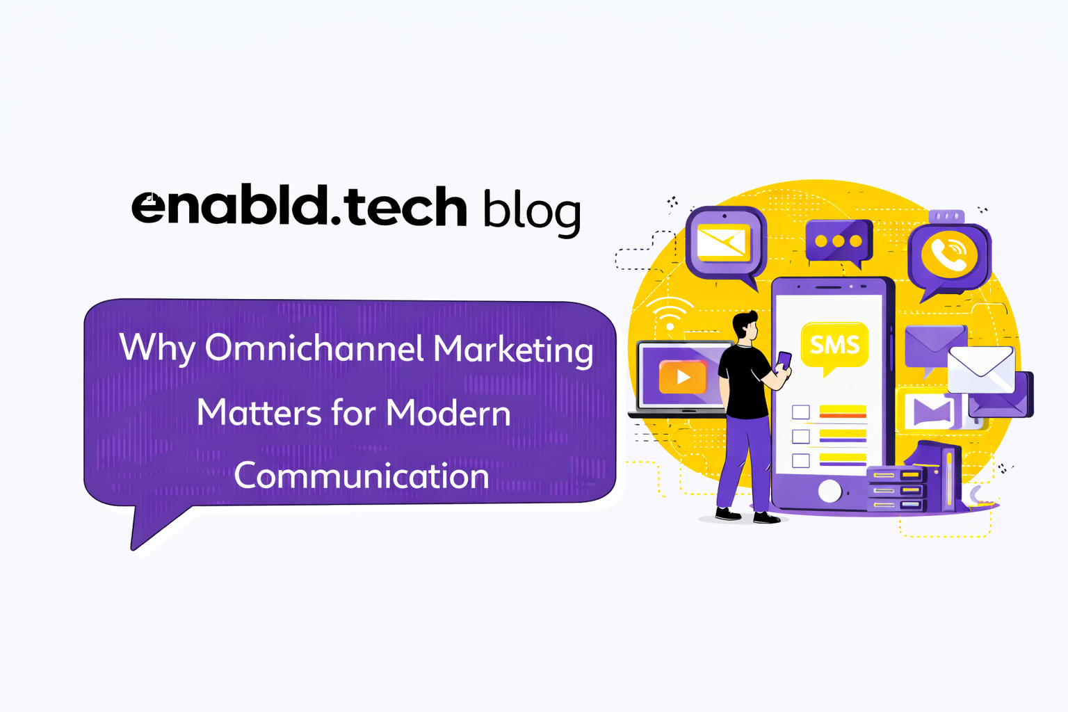 Why Omnichannel Marketing Matters for Modern Communication