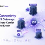 SS7 Connectivity for SMS Gateways: What Every Carrier Needs to Know